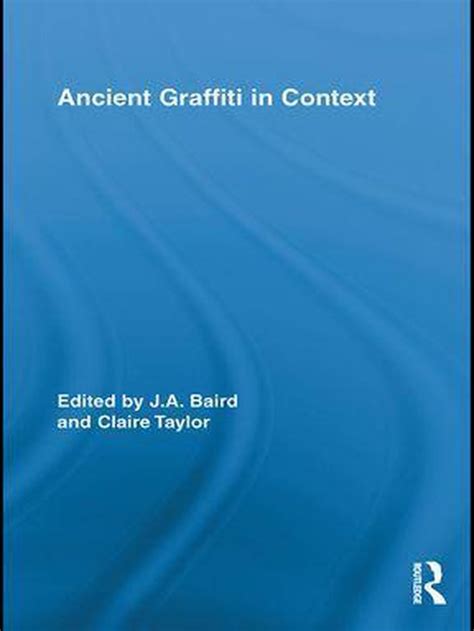 ancient graffiti in context routledge studies in ancient history Epub