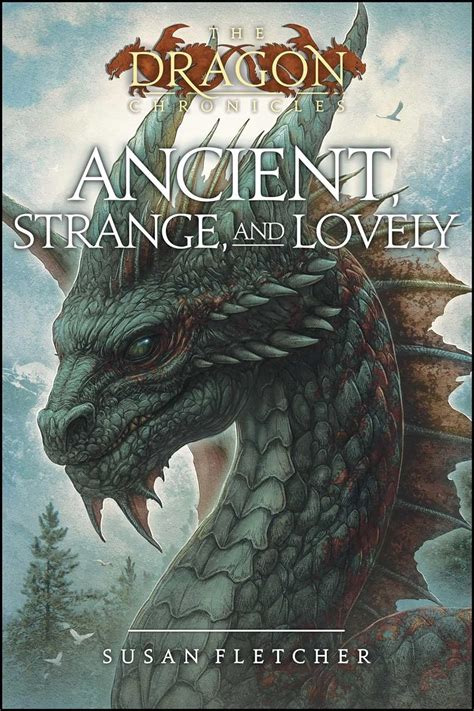 ancient strange and lovely the dragon chronicles Doc