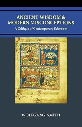 ancient wisdom and modern misconceptions a critique of contemporary scientism Epub