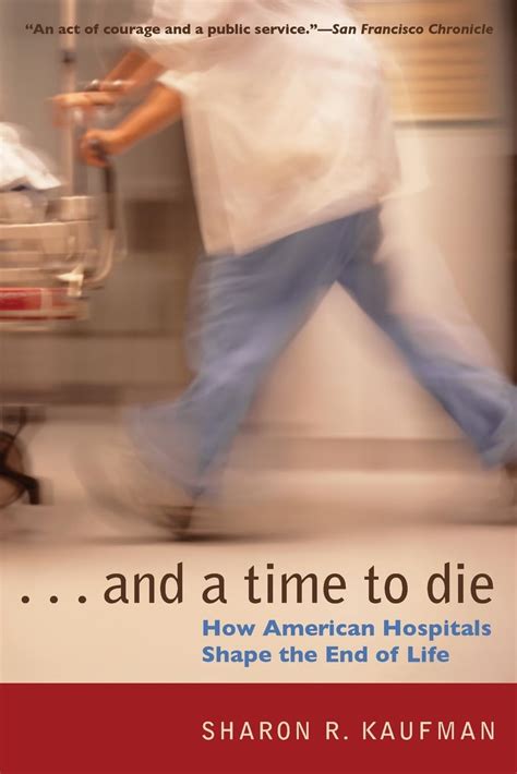 and a time to die how american hospitals shape the end of life Kindle Editon