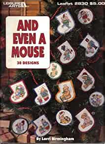 and even a mouse 30 designs leisure arts leaflet 2830 Kindle Editon