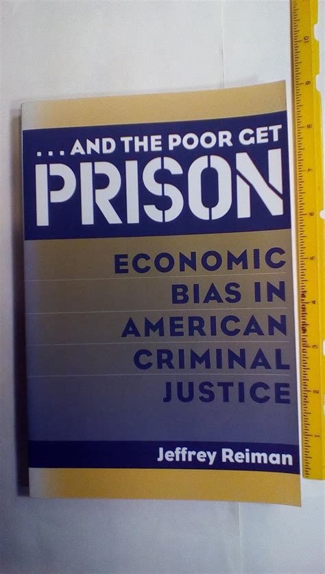 and the poor get prison economic bias in american criminal justice Reader