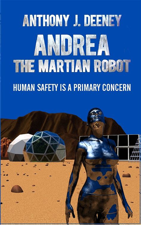 andrea the martian robot human safety is a primary concern Reader