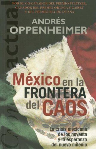 andres oppenheimer mexico en la frontera del caos pdf PDF