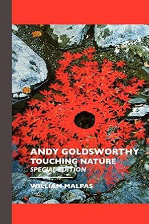 andy goldsworthy touching nature special edition sculptors Reader