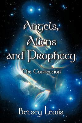 angels aliens and prophecy the connection Reader
