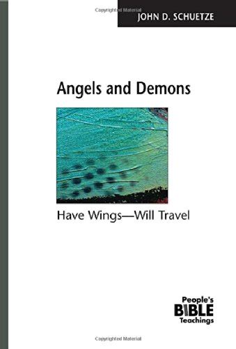 angels and demons have wings will travel peoples bible teachings PDF