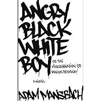 angry black white boy a novel Kindle Editon