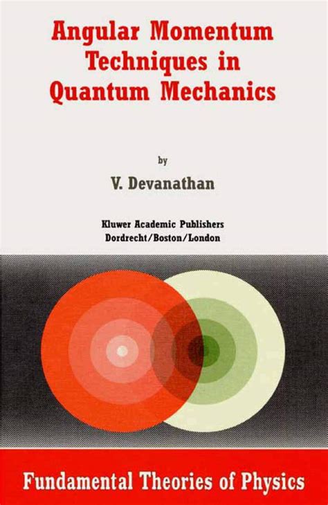 angular momentum techniques in quantum mechanics fundamental theories of physics PDF