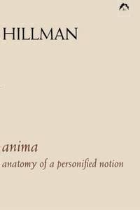 anima an anatomy of a personified notion with 439 excerpts from the writings of c g jung Kindle Editon