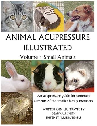 animal acupressure illustrated volume 1 small animals PDF