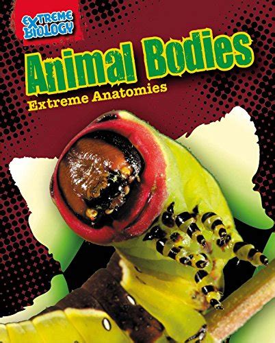 animal bodies extreme anatomies extreme biology Kindle Editon