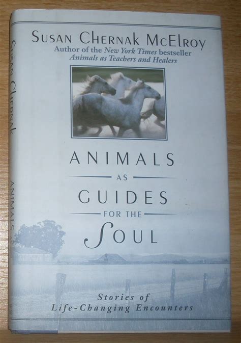 animals as guides for the soul stories of life changing encounters Doc