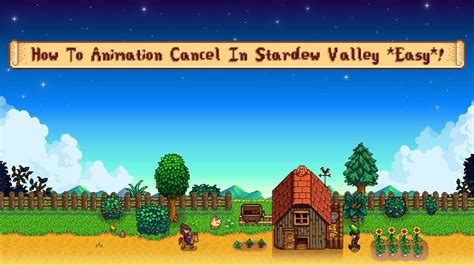 animation cancelling stardew