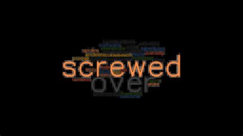 another word for screwed over