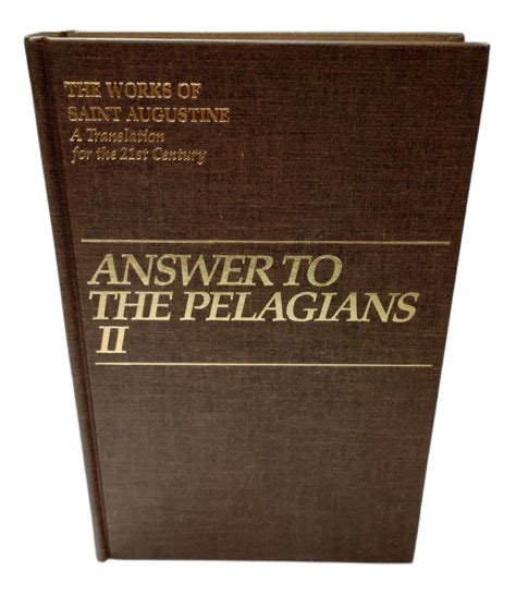 answer to the pelagians i or 23 works of saint augustine Kindle Editon