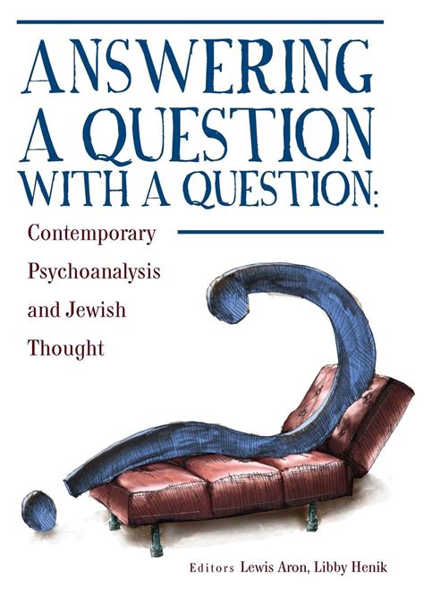 answering a question with a question contemporary psychoanalysis and jewish thought psychoanalysis and jewish Kindle Editon