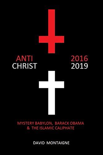 antichrist 2016 2019 mystery babylon barack obama and the islamic caliphate Doc