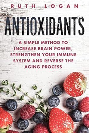 antioxidants increase strengthen macrobiotics superfoods Reader