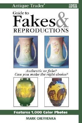 antique trader guide to fakes and reproductions 4th edition Reader