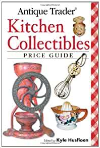 antique trader kitchen collectibles price guide Epub