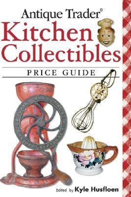 antique trader kitchen collectibles price guide Epub