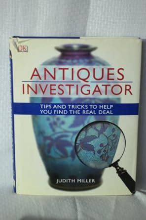 antiques investigator tips and tricks to help you find the real deal PDF