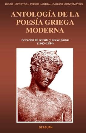 antologia de la poesia griega moderna seleccion de setenta y nueve poetas 1863 1984 Doc