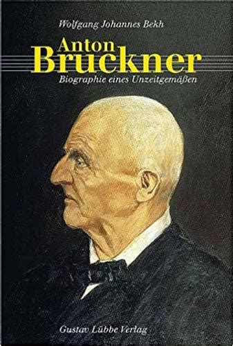 anton bruckner biographie eines unzeitgemssen PDF