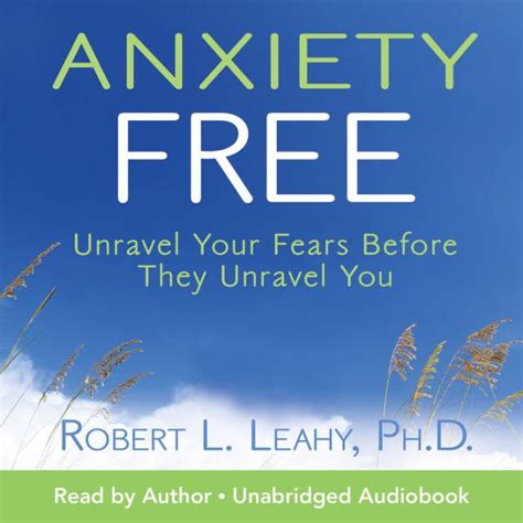 anxiety free unravel your fears before they unravel you Doc