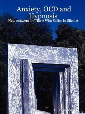 anxiety ocd and hypnosis new answers for those who suffer in silence Doc
