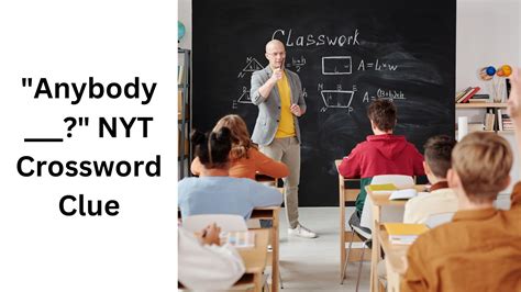 anybody ___ nyt