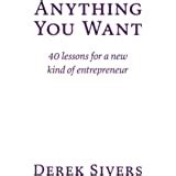anything you want 40 lessons for a new kind of entrepreneur Reader