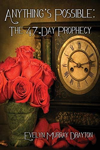 anythings possible the 47 day prophecy Kindle Editon