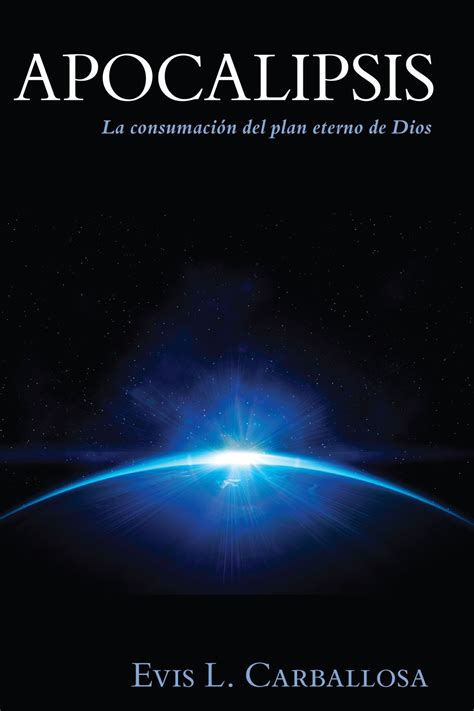 apocalipsis la consumacion del plan eterno de dios spanish edition PDF