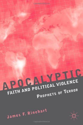 apocalyptic faith and political violence prophets of terror Reader