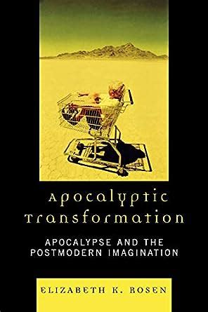 apocalyptic transformation apocalypse and the postmodern imagination Reader