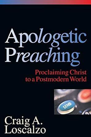 apologetic preaching proclaiming christ to a postmodern world Epub