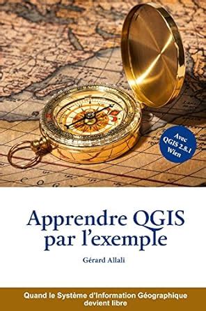 apprendre qgis par lexemple dinformation Kindle Editon