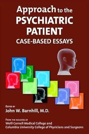 approach to the psychiatric patient case based essays Reader