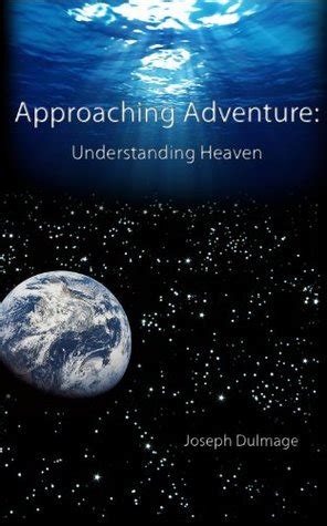 approaching adventure understanding heaven Doc