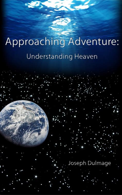 approaching adventure understanding heaven Doc