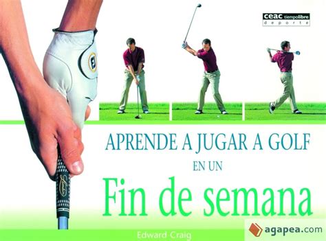 aprende a jugar a golf en un fin de semana deportes PDF