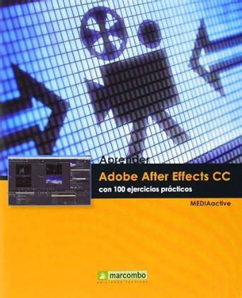 aprender adobe after effects cc con 100 ejercicios practicos aprender con 100 ejercicios practicos Doc