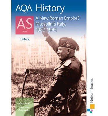 aqa history as unit 2 a new roman empire? mussolinis italy 1922 1945 Kindle Editon