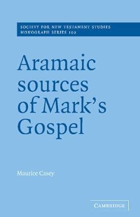 aramaic sources of marks gospel society for new testament studies monograph series PDF