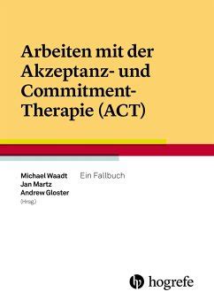 arbeiten mit akzeptanz commitment therapie act Epub