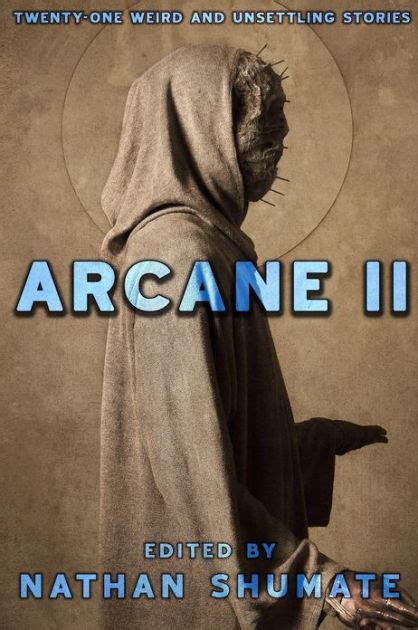 arcane ii twenty one weird and unsettling stories arcane anthologies Epub