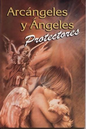 arcangeles y angeles protectores rtm ediciones spanish edition Epub