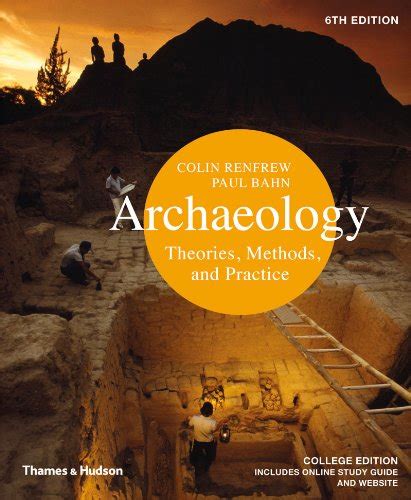 archaeology theories methods and practice sixth edition Kindle Editon